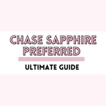24 REASONS WHY THE CHASE SAPPHIRE PREFERRED IS THE BEST TRAVEL CREDIT CARD – THE ULTIMATE GUIDE