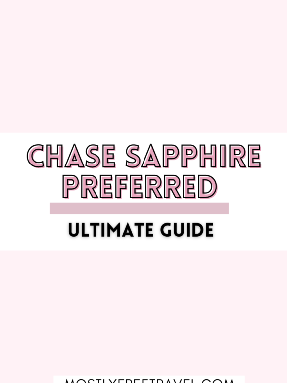 24 REASONS WHY THE CHASE SAPPHIRE PREFERRED IS THE BEST TRAVEL CREDIT CARD – THE ULTIMATE GUIDE